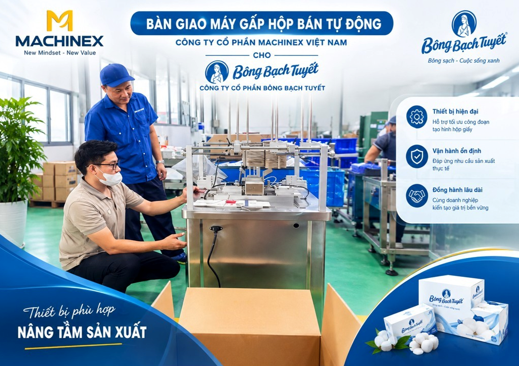 Dự Án Máy Gấp Hộp Bán Tự Động Machinex Việt Nam Bàn Giao Cho Công Ty Cổ Phần Bông Bạch Tuyết